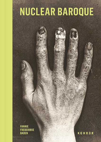 Fannie Frederikke Baden Nuclear Baroque  Glow and Violence in the Visual Aftermath of Chornobyl 