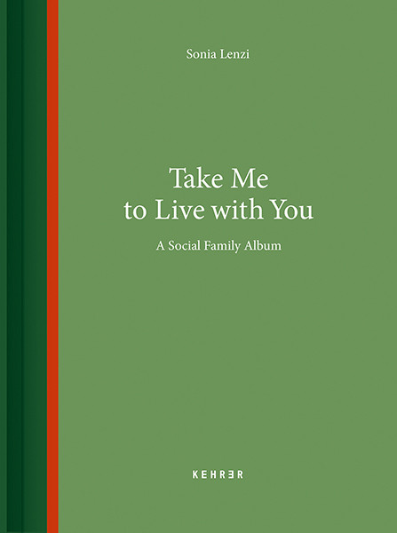Sonia Lenzi Take Me to Live with You A Social Family Album