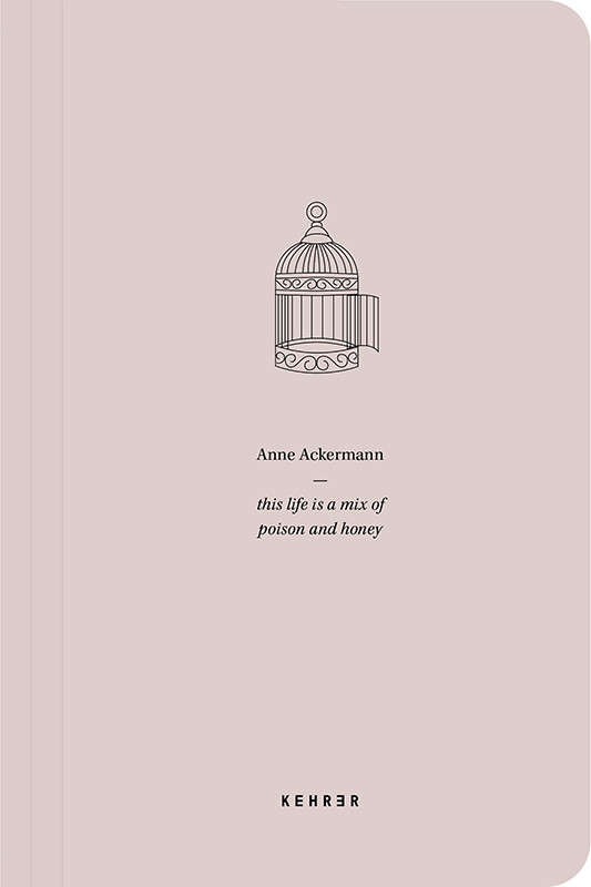 Anne Ackermann SIGNIERT: this life is a mix of poison and honey 