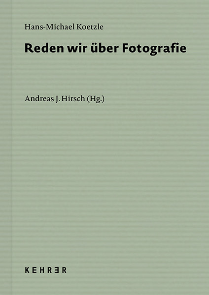 Hans-Michael Koetzle Reden wir über Fotografie 