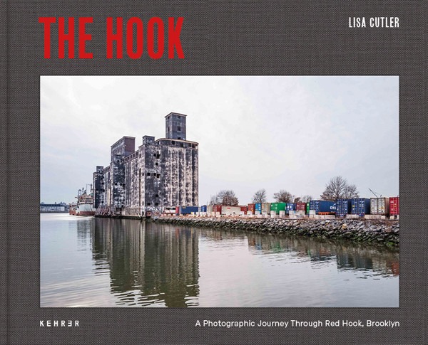 Lisa Cutler The Hook A Photographic Journey Through Red Hook, Brooklyn