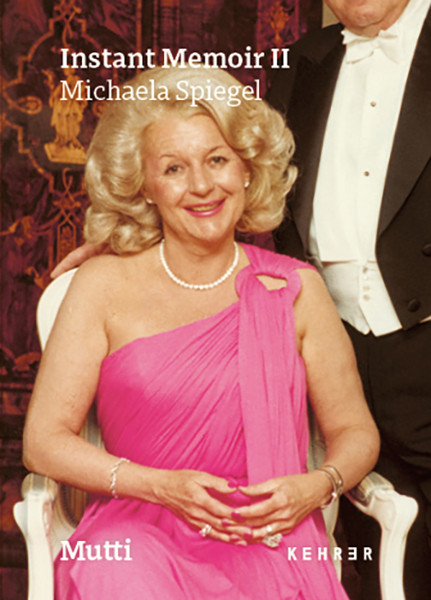 Michaela Spiegel Instant Memoir II Mutti