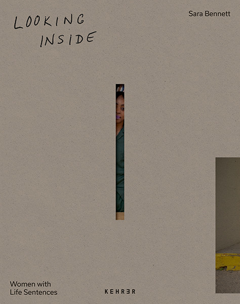 Sara Bennett Looking Inside Women with Life Sentences