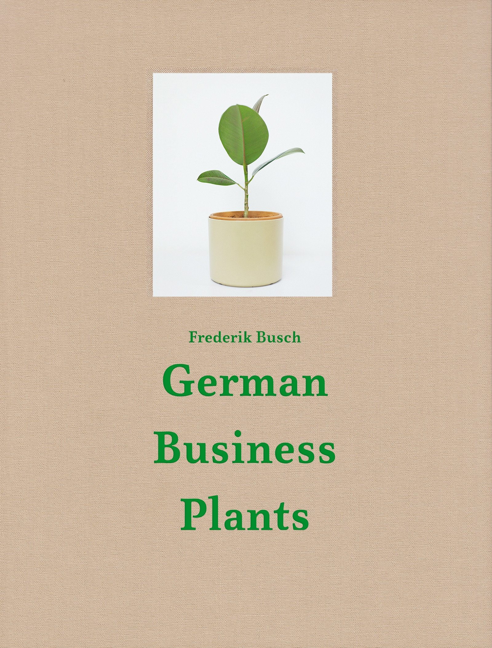 Frederik Busch RARITÄT: German Business Plants 
