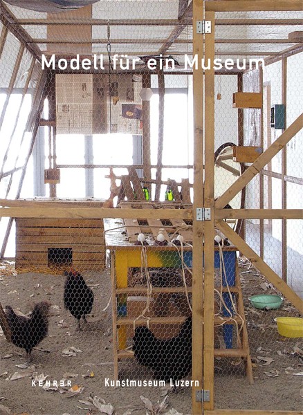 Modell für ein Museum. Die Sammlung des Kunstmuseums Luzern 2005 – 2010 