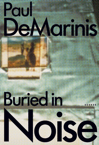 Paul DeMarinis Buried in Noise  