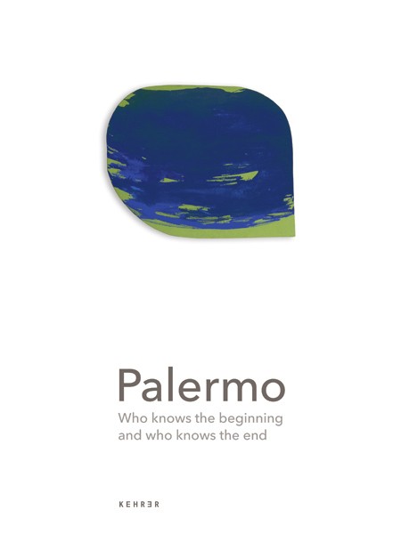 Palermo Who knows the beginning and who knows the end 