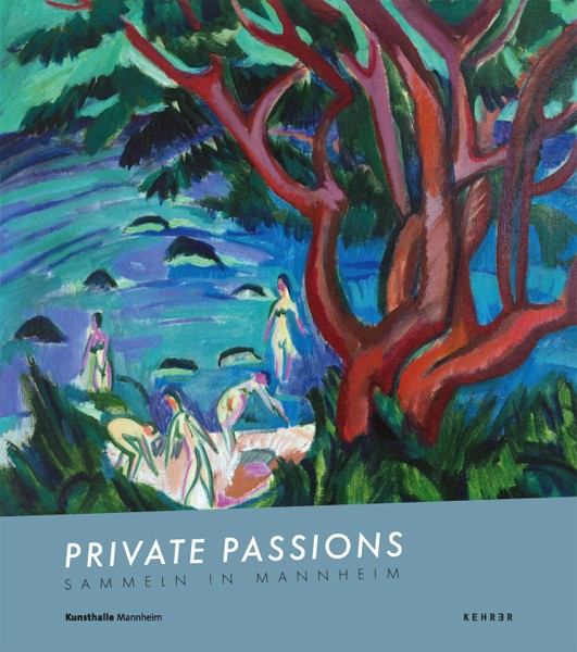 Kunsthalle Mannheim Private Passions  Sammeln in Mannheim