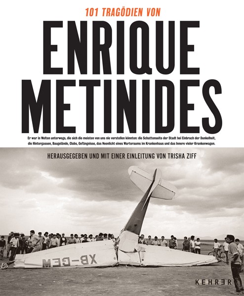Enrique Metinides 101 Tragödien des Enrique Metinides 