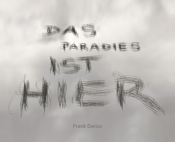 Frank Darius Das Paradies ist hier 