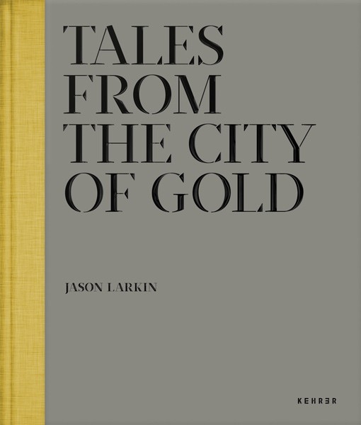 Jason Larkin Tales from the City of Gold 