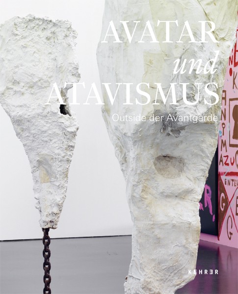 Kunsthalle Düsseldorf Avatar und Atavismus   Outside der Avantgarde
