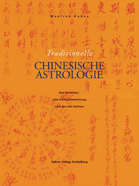 Manfred Kubny Traditionelle chinesische Astrologie (Band 1) 