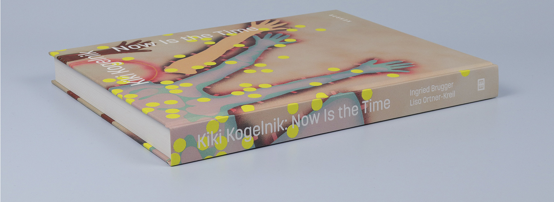 Kiki Kogelnik Now Is the Time Englische Ausgabe