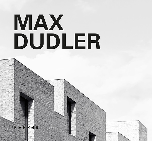 Max Dudler 3., überarbeitete und umfassend erweiterte Auflage 