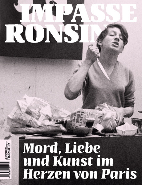 Museum Tinguely Impasse Ronsin - Deutsche Ausgabe Mord, Liebe und Kunst im Herzen von Paris