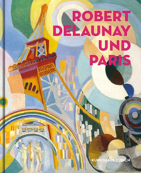 Robert Delaunay und Paris (Deutsche Ausgabe)