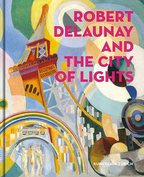 Robert Delaunay and the City of Lights (Englische Ausgabe)