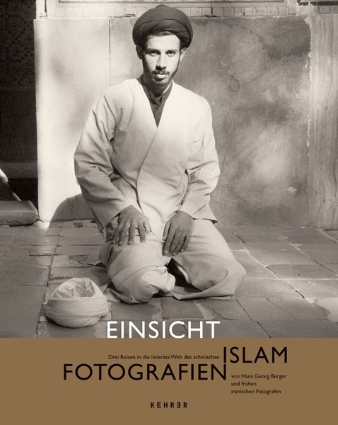 Boris von Brauchitsch / Saeid Edalatnejad (Hrsg.) Einsicht Drei Reisen in die innerste Welt des schiitischen Islam