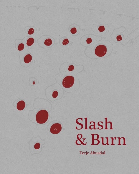 Terje Abusdal Slash & Burn 