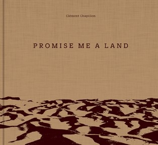 Clément Chapillon SIGNED: Promise Me a Land 