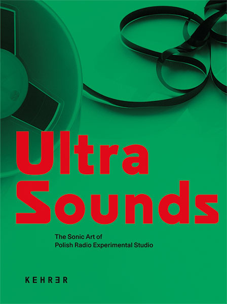 Ultra Sounds The Sonic Art of Polish Radio Experimental Studio 
