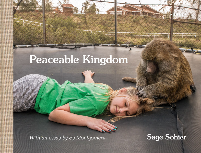 Sage Sohier Peaceable Kingdom The Special Bond between Animals and their Humans