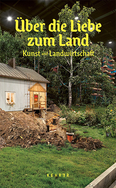 Bündner Kunstmuseum Chur Über die Liebe zum Land Kunst und Landwirtschaft