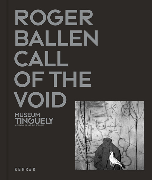 Museum Tinguely Roger Ballen Call of the Void - ENGLISH EDITION