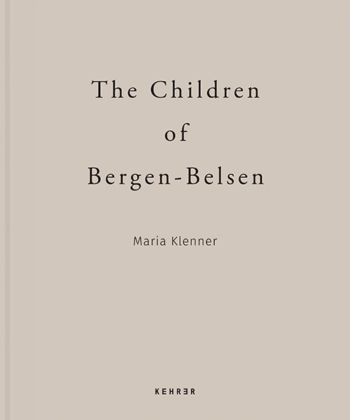 Maria Klenner The Children of Bergen-Belsen English Edition