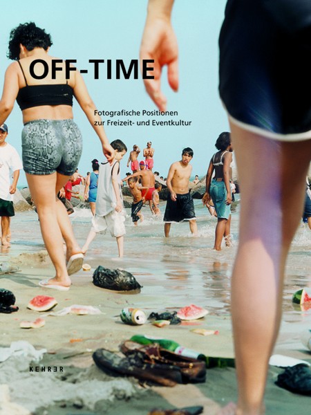 OFF-TIME Fotografische Positionen zur Freizeit und Eventkultur 