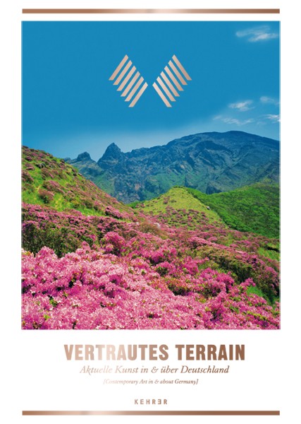 Vertrautes Terrain Aktuelle Kunst in & über Deutschland 