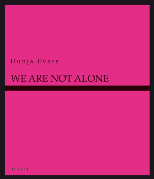 Dunja Evers We are not alone 