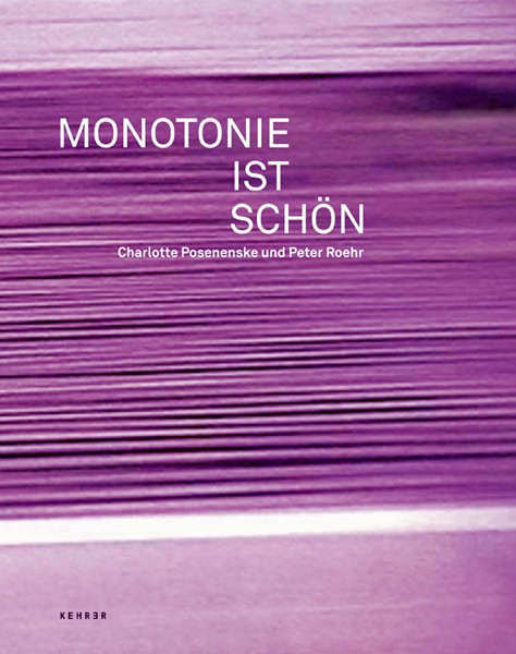 Monotonie ist schön Charlotte Posenenske und Peter Roehr 