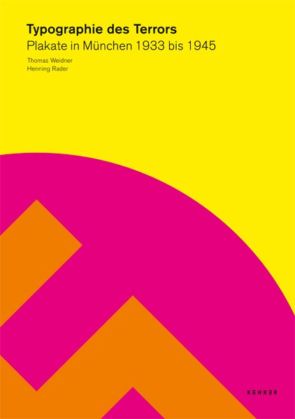 Typographie des Terrors Plakate in München von 1933 bis 1945 
