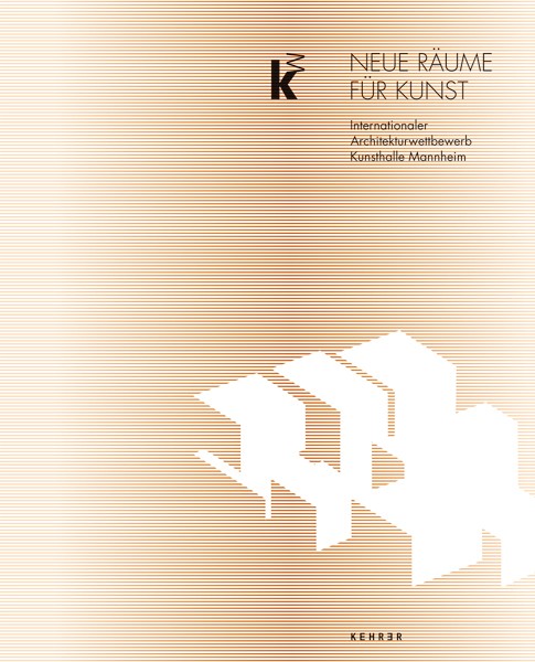 Kunsthalle Mannheim Neue Räume für Kunst Internationaler Architekturwettbewerb