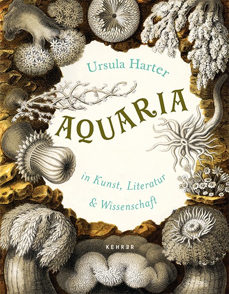 Ursula Harter Aquaria – in Kunst, Literatur und Wissenschaft 