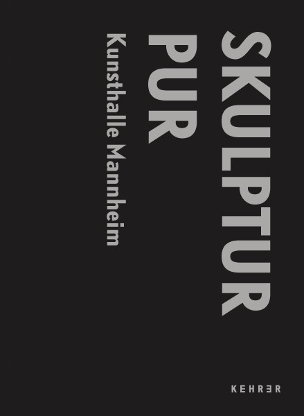 Kunsthalle Mannheim Skulptur Pur! 