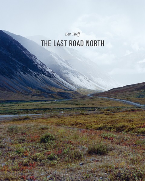 Ben Huff The Last Road North 