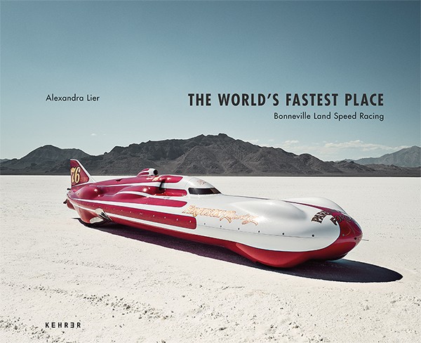 Alexandra Lier The World's Fastest Place  Bonneville Land Speed Racing