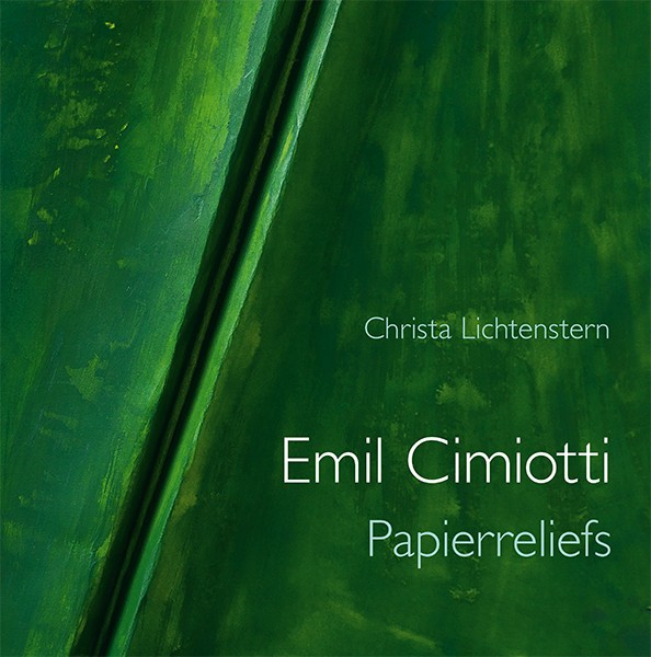 Emil Cimiotti Die Papierreliefs 
