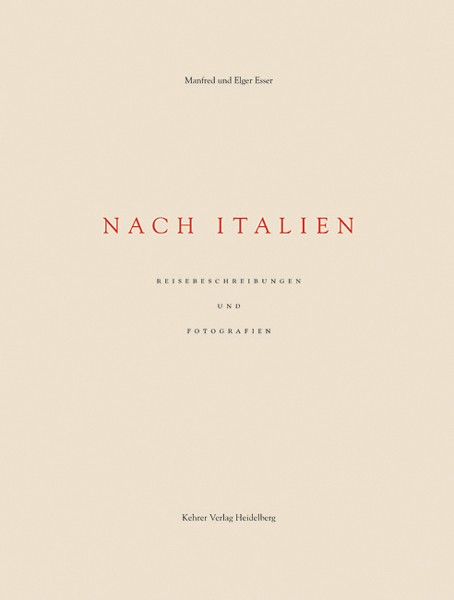 Manfred und Elger Esser Nach Italien 