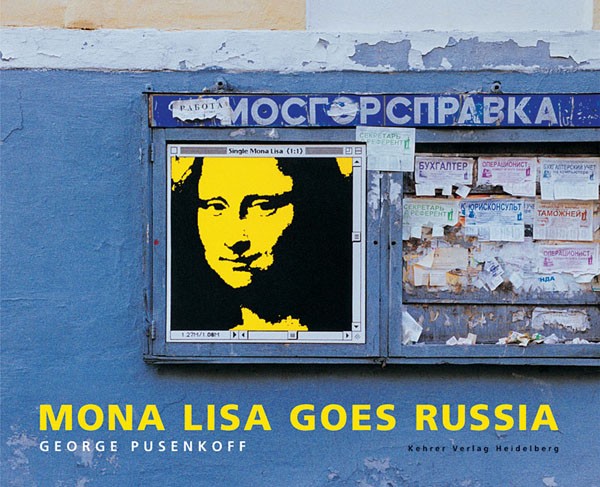 Georg Pusenkoff Mona Lisa goes Russia 