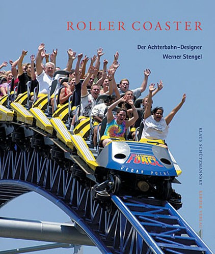 Roller Coaster Der Achterbahn-Designer Werner Stengel 