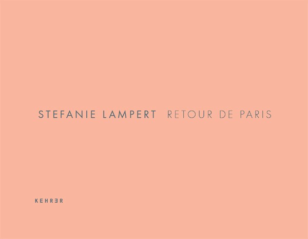 Stefanie Lampert Retour de Paris 