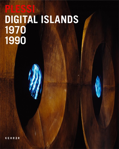 Fabrizio Plessi Digital Islands 1970 – 1990 